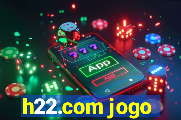 h22.com jogo