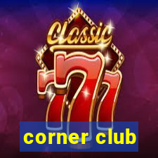 corner club