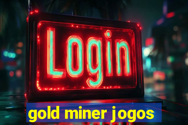 gold miner jogos