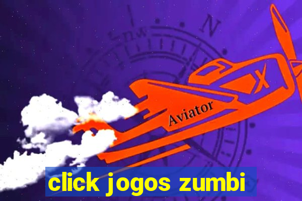 click jogos zumbi