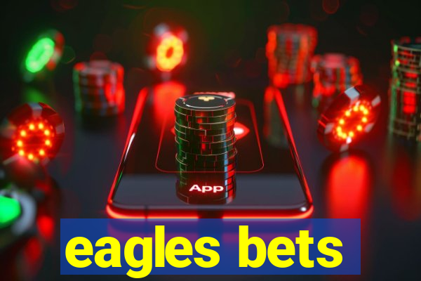 eagles bets