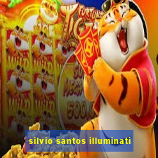 silvio santos illuminati