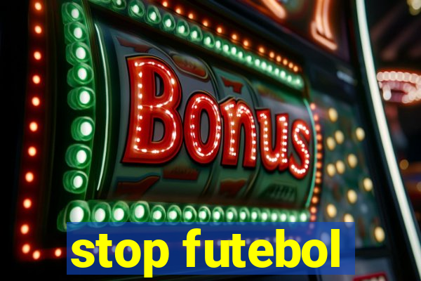 stop futebol