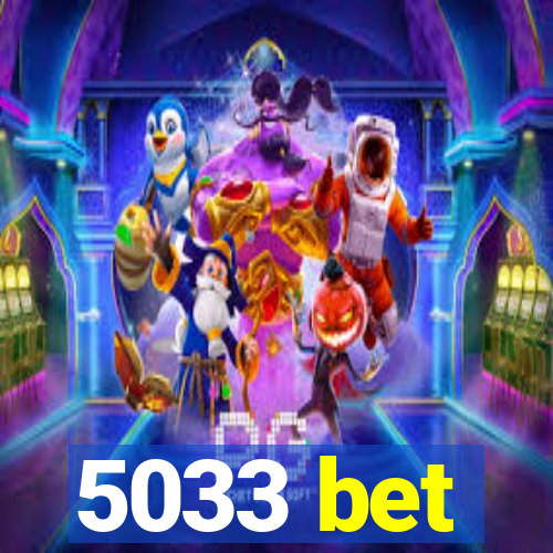 5033 bet