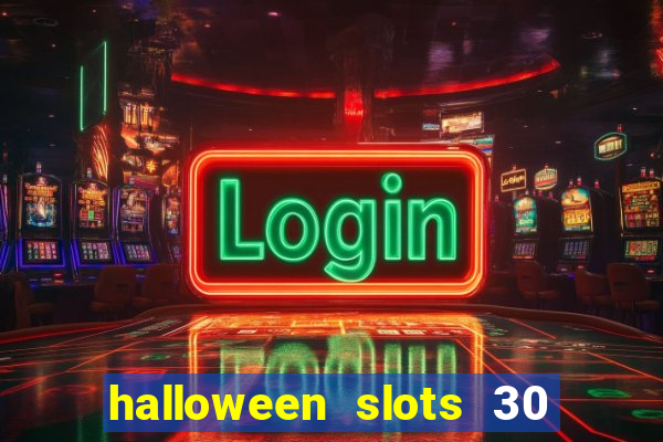 halloween slots 30 linhas multi jogos