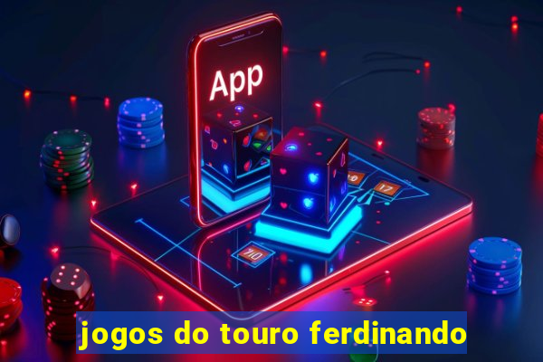 jogos do touro ferdinando