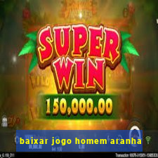 baixar jogo homem aranha