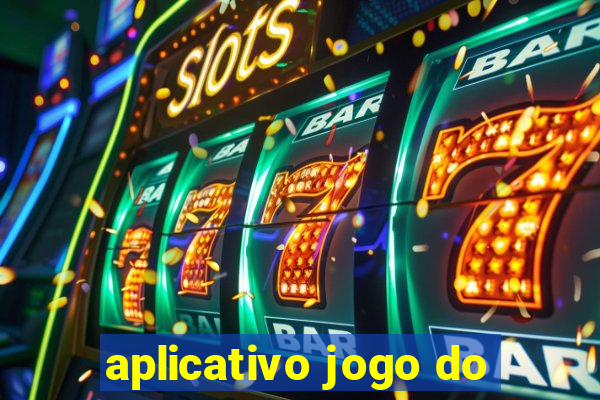 aplicativo jogo do