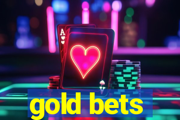 gold bets