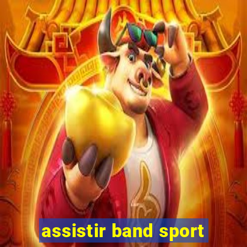 assistir band sport