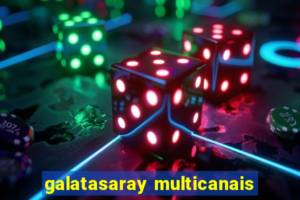 galatasaray multicanais