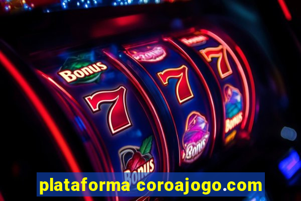 plataforma coroajogo.com