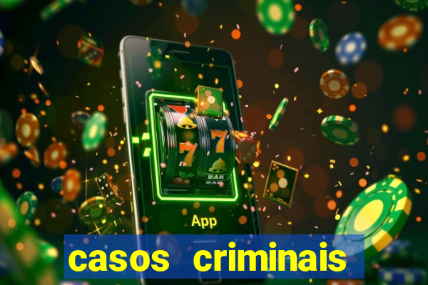 casos criminais para resolver