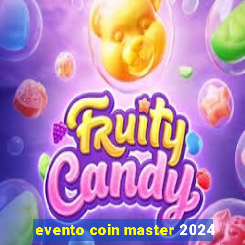 evento coin master 2024