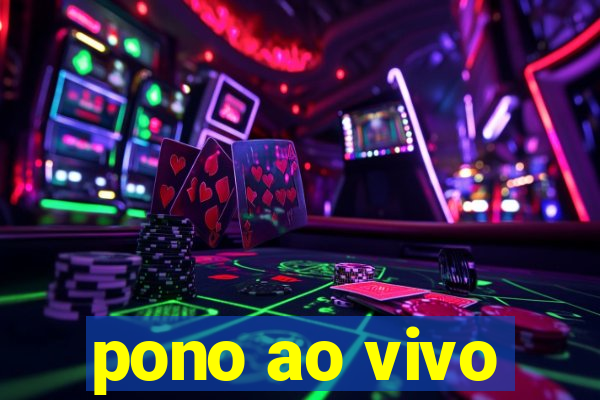 pono ao vivo