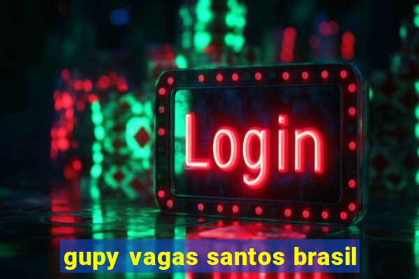 gupy vagas santos brasil