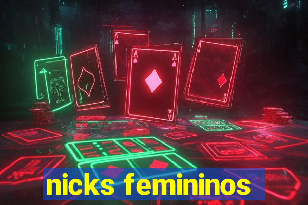 nicks femininos