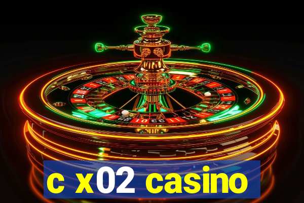 c x02 casino