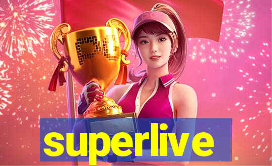 superlive