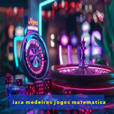 iara medeiros jogos matematica