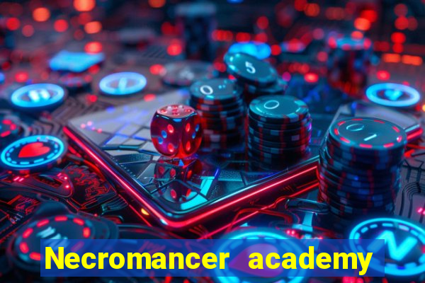 Necromancer academy and the genius summoner wiki