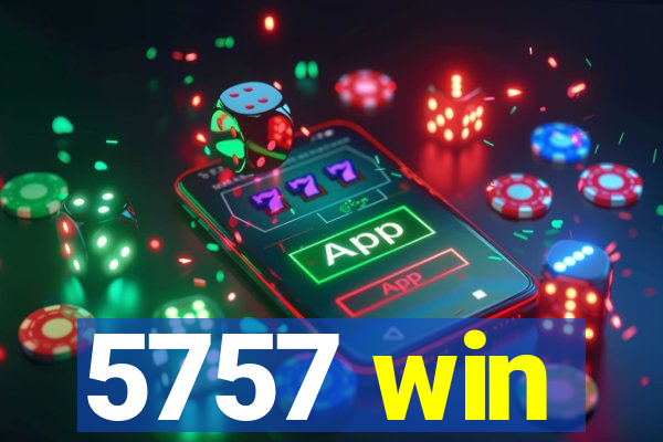 5757 win