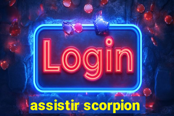 assistir scorpion