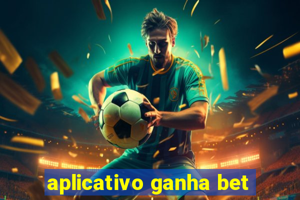 aplicativo ganha bet