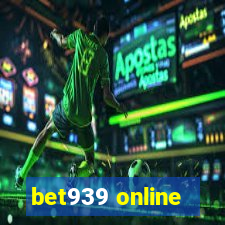 bet939 online