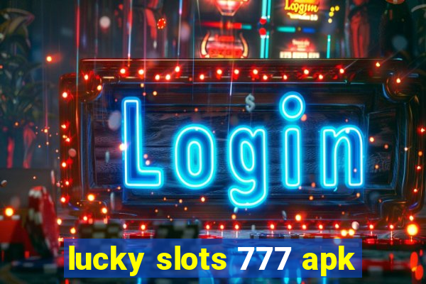 lucky slots 777 apk