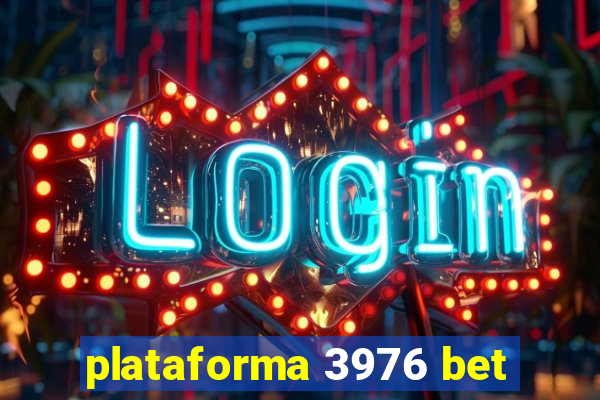 plataforma 3976 bet