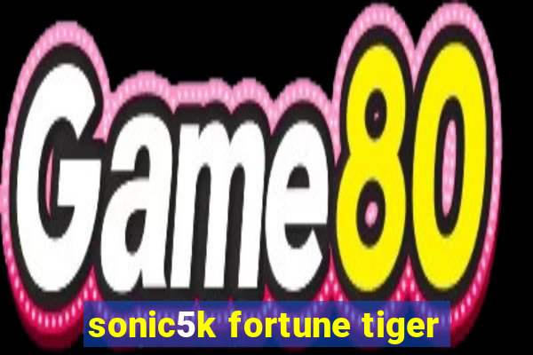 sonic5k fortune tiger