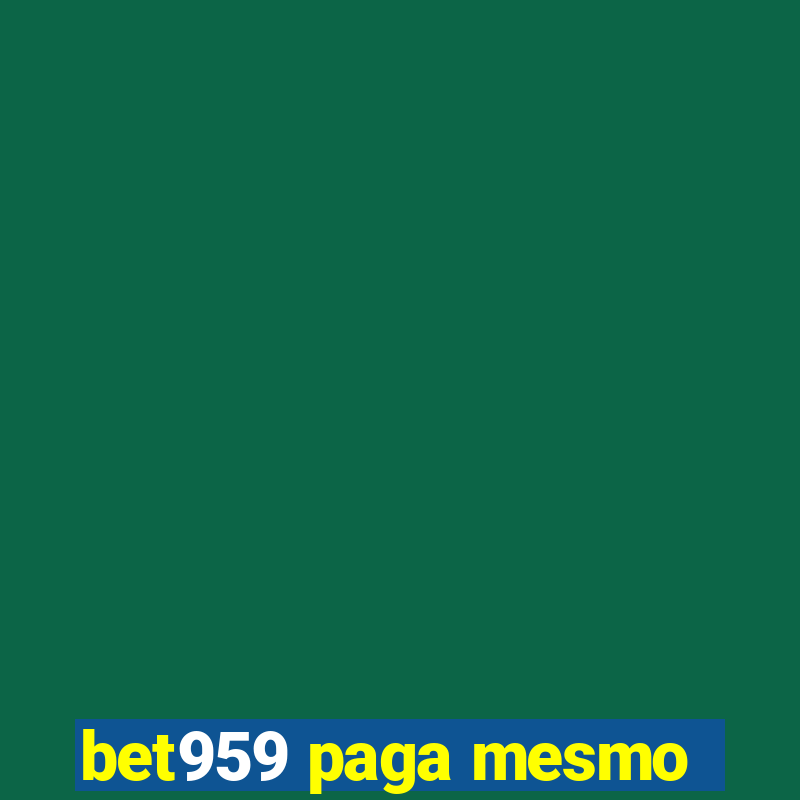 bet959 paga mesmo