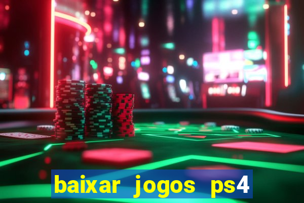 baixar jogos ps4 pkg pt br