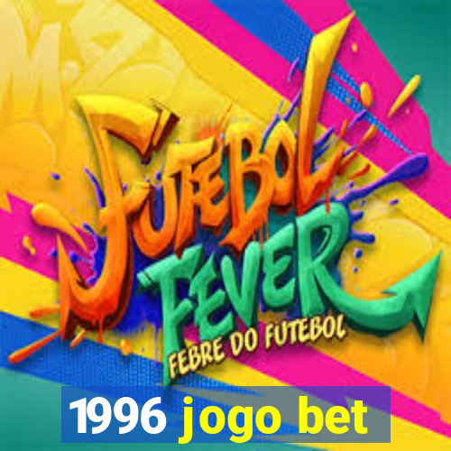 1996 jogo bet