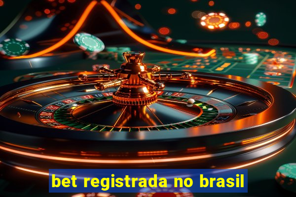 bet registrada no brasil