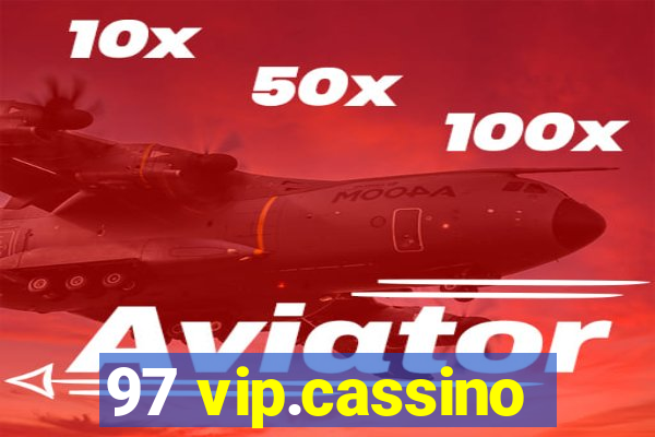 97 vip.cassino