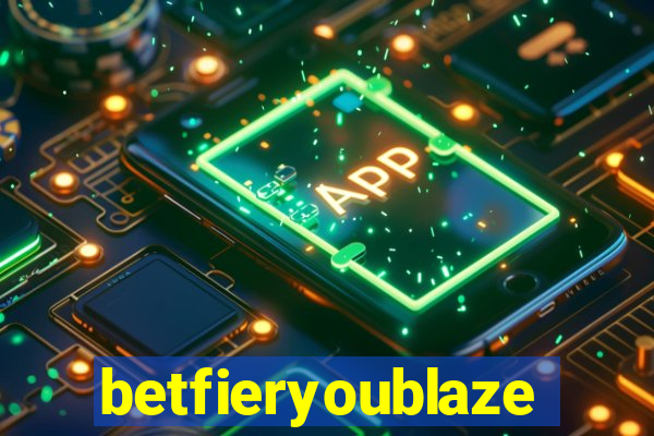 betfieryoublaze