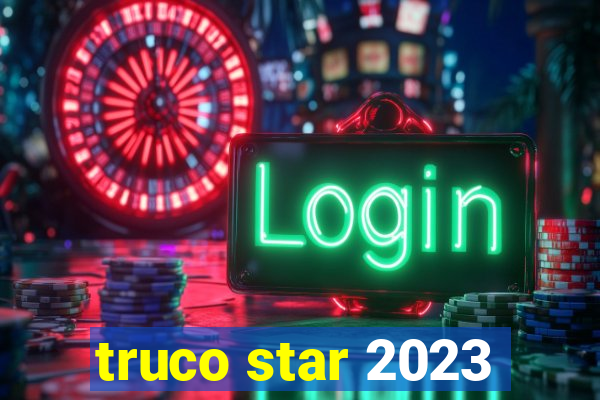 truco star 2023