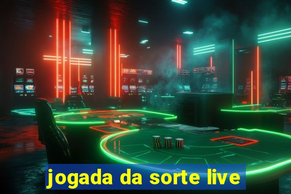 jogada da sorte live