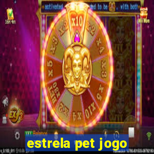 estrela pet jogo