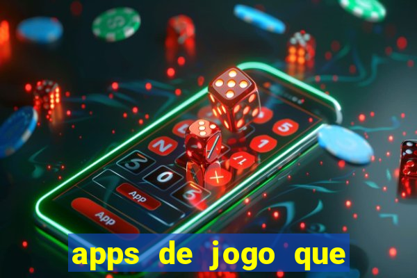 apps de jogo que ganha dinheiro