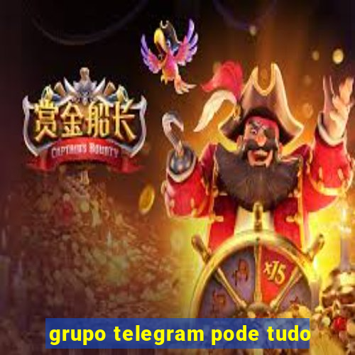 grupo telegram pode tudo