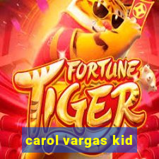 carol vargas kid