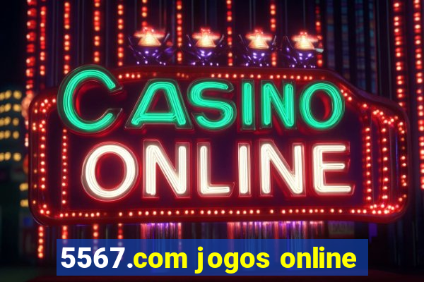 5567.com jogos online