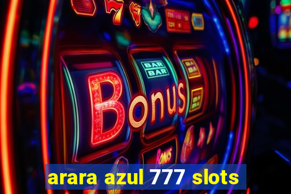 arara azul 777 slots