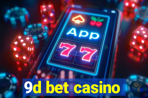 9d bet casino