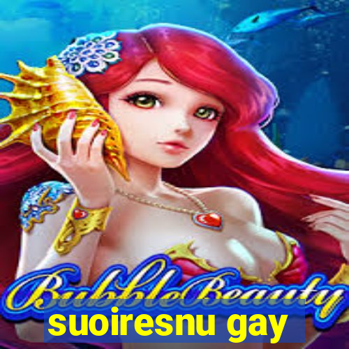 suoiresnu gay