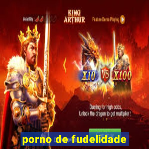 porno de fudelidade