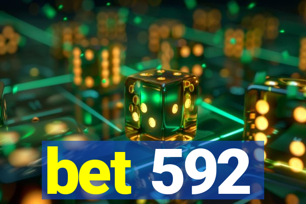 bet 592